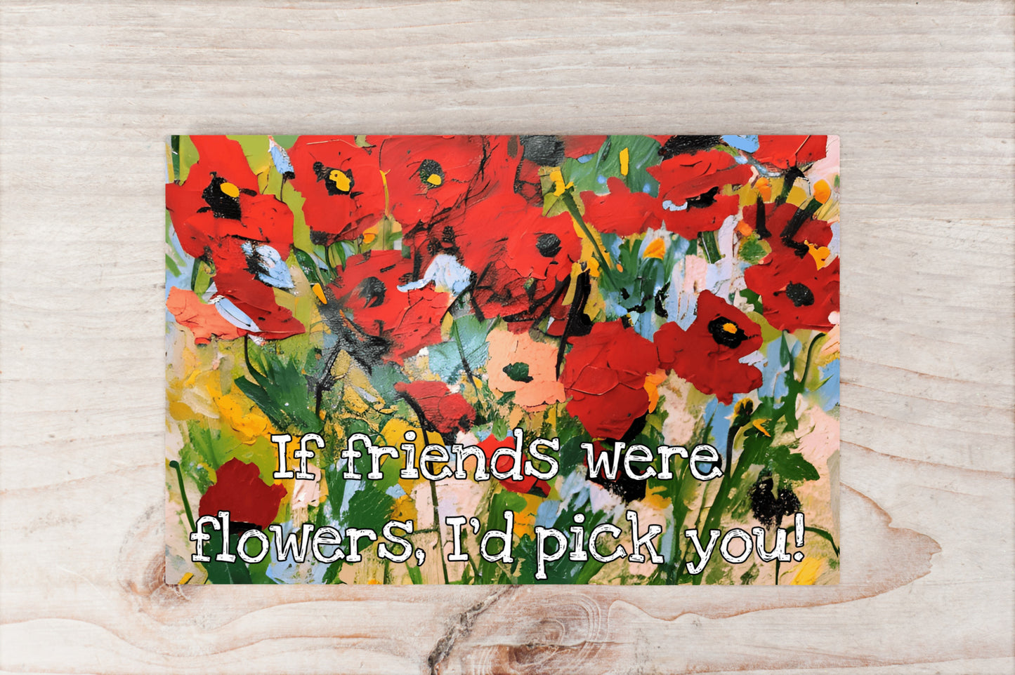 Friends are Flowers - Red Poppies painting